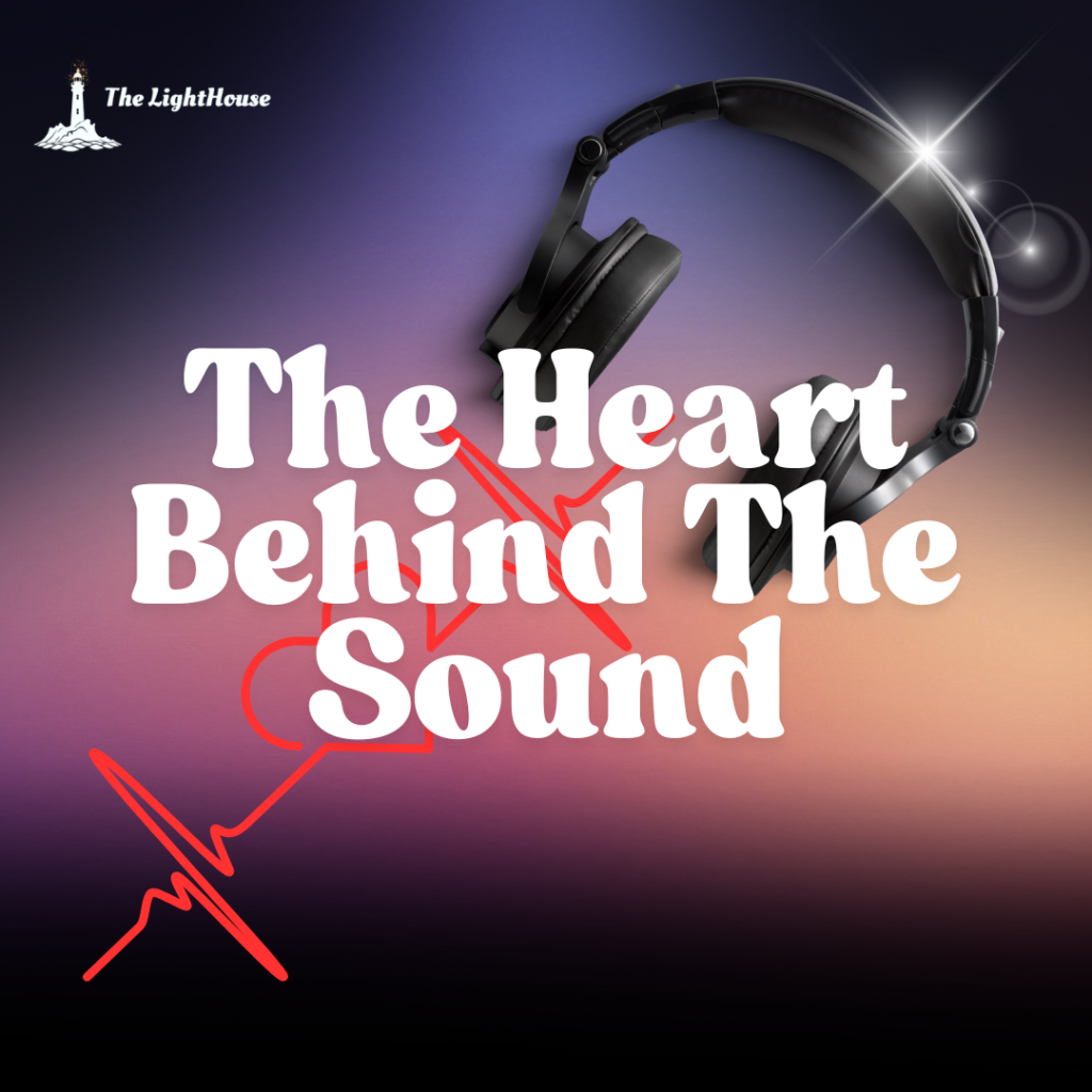 The Heart Behind the Sound