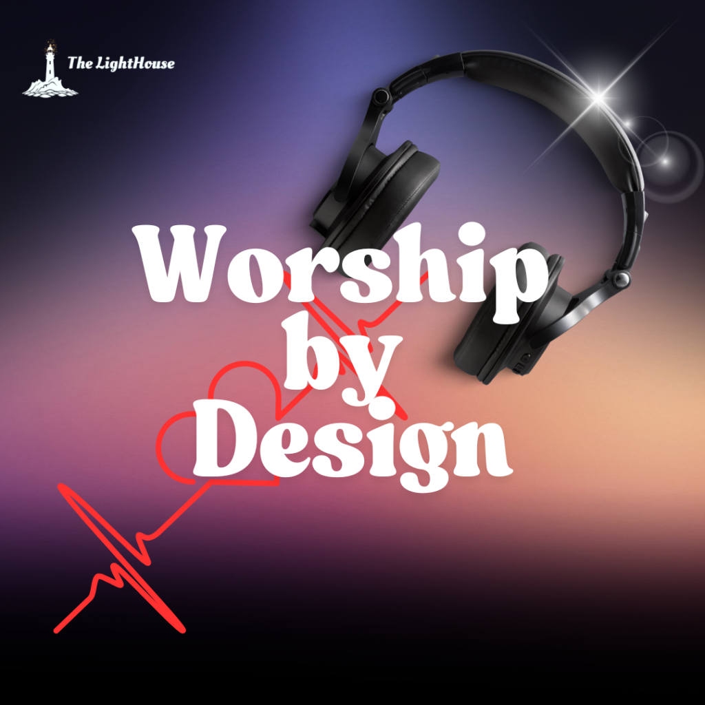 Worship by Design