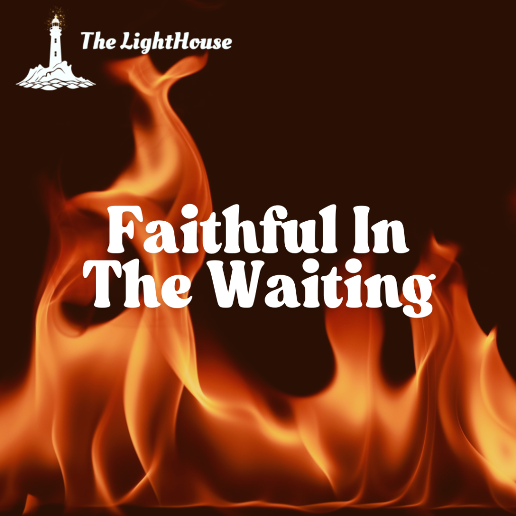 Faithful in the Waiting