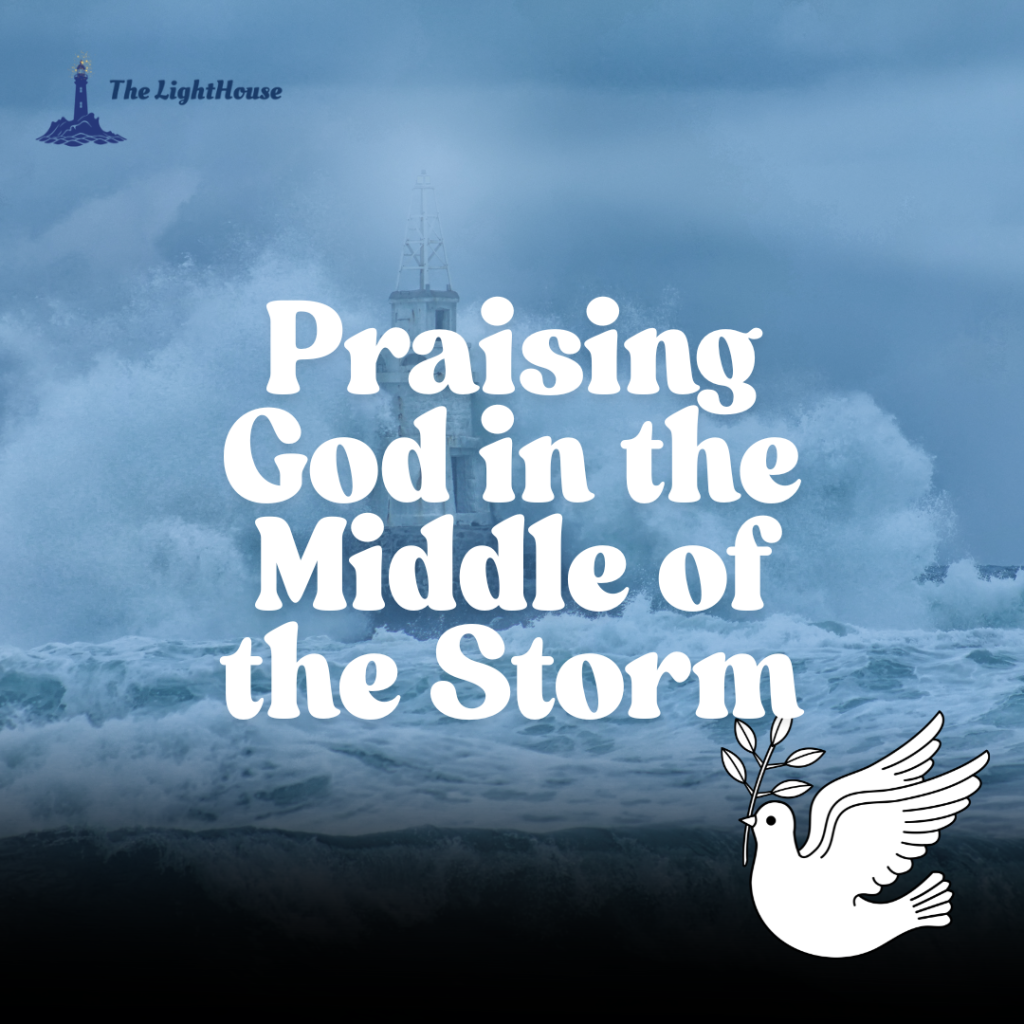 Praising God in the Middle of the Storm