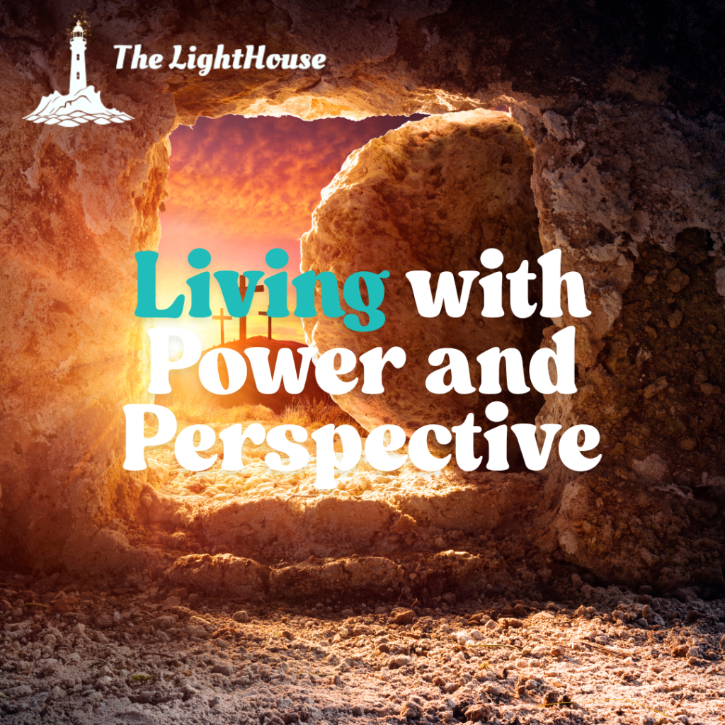 Living with Power and Perspective