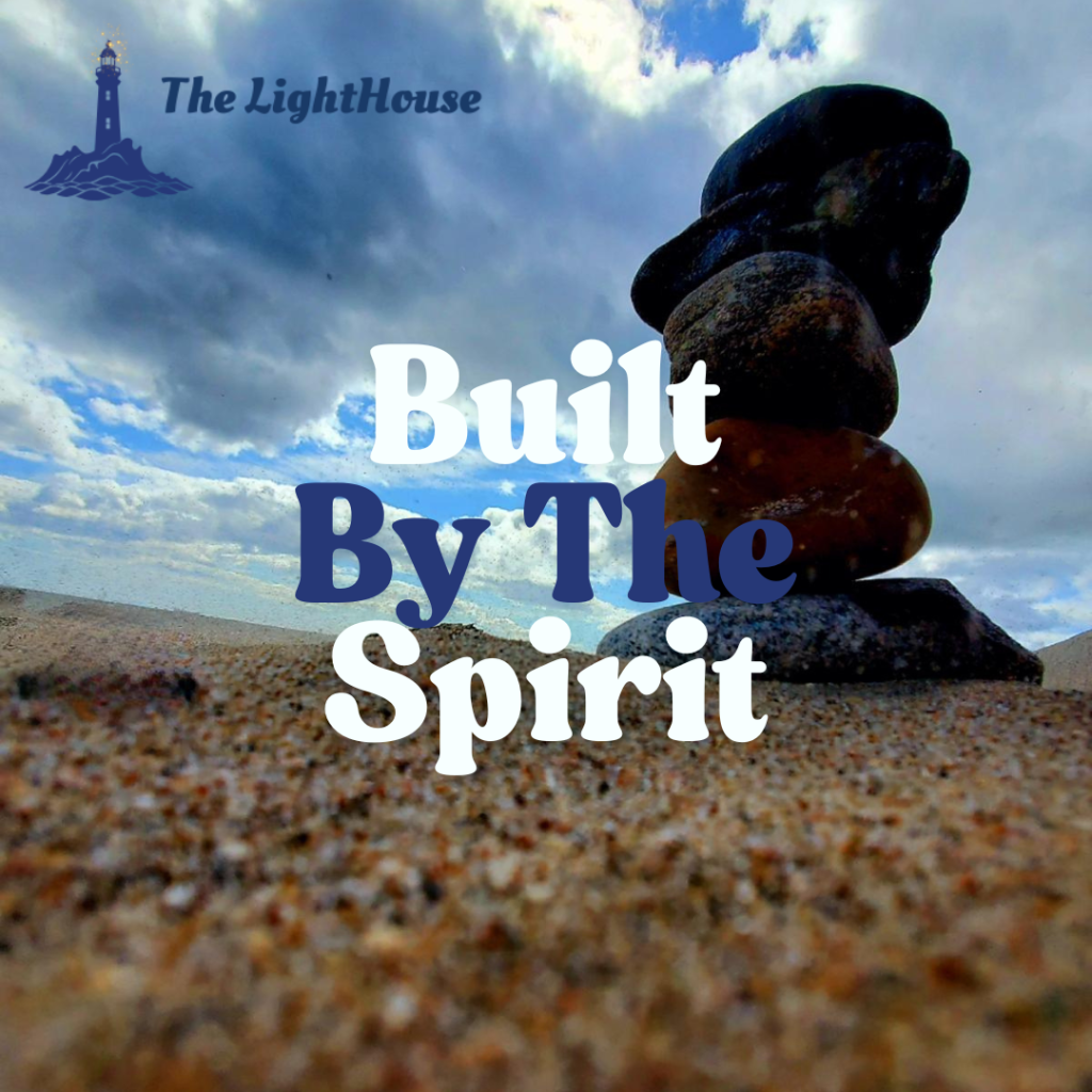 Built by the Spirit