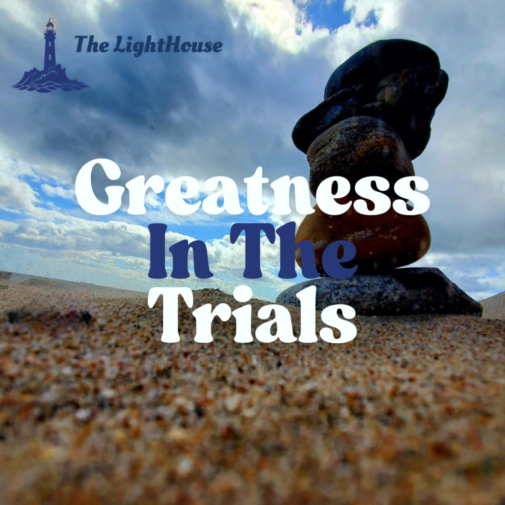 Greatness in Trials