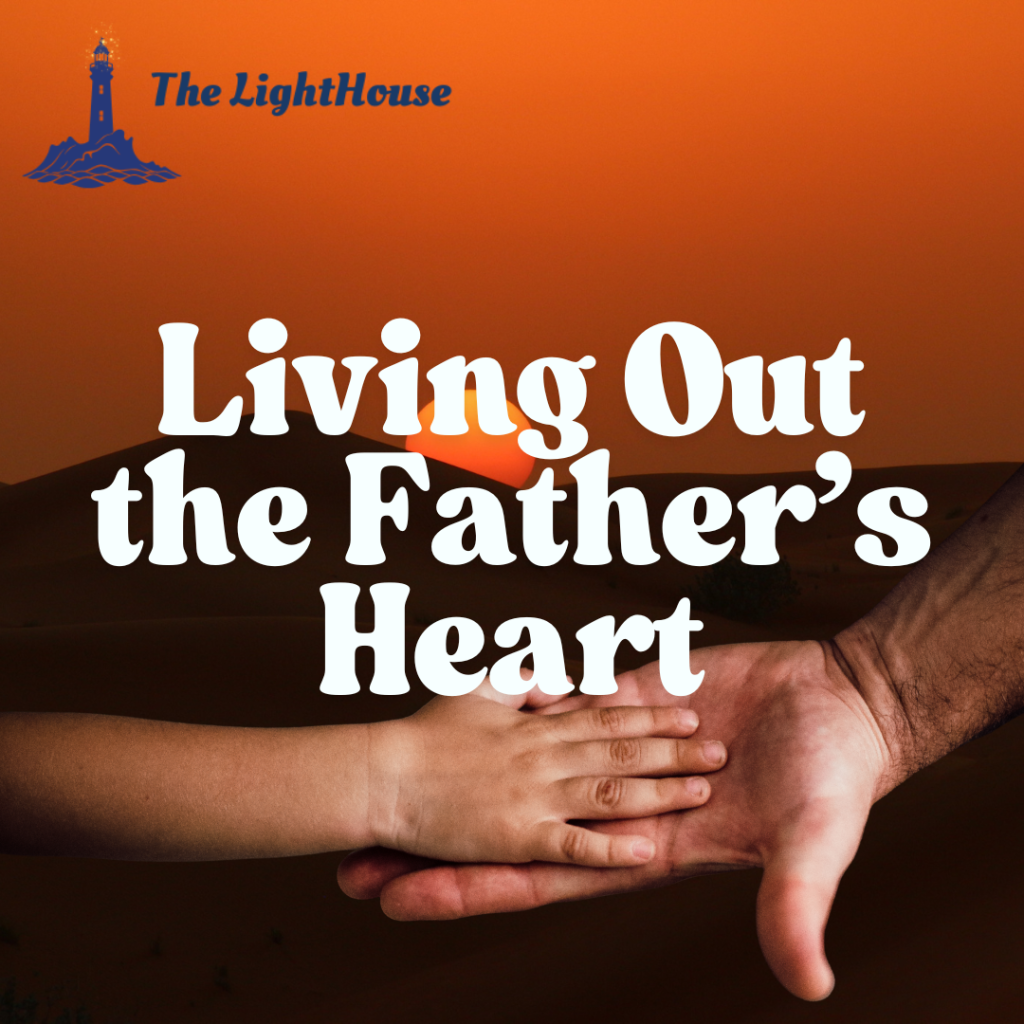 Living Out the Father's Heart