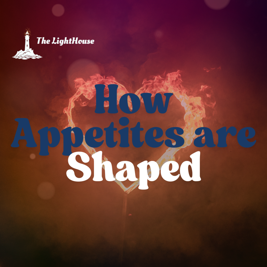 How Appetites are Shaped