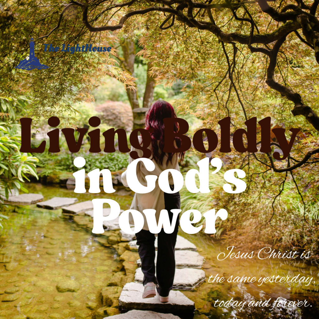 Living Boldly in God’s Power