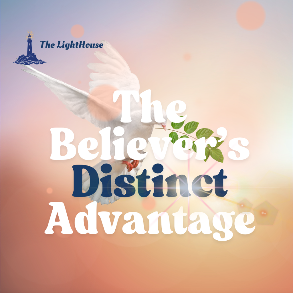 The Believer's Distinct Advantage
