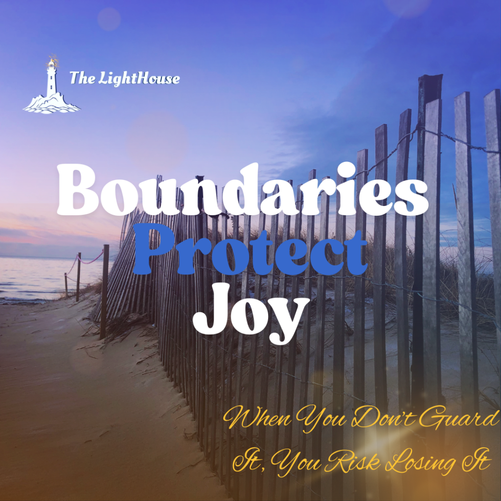 Boundaries Protect Joy