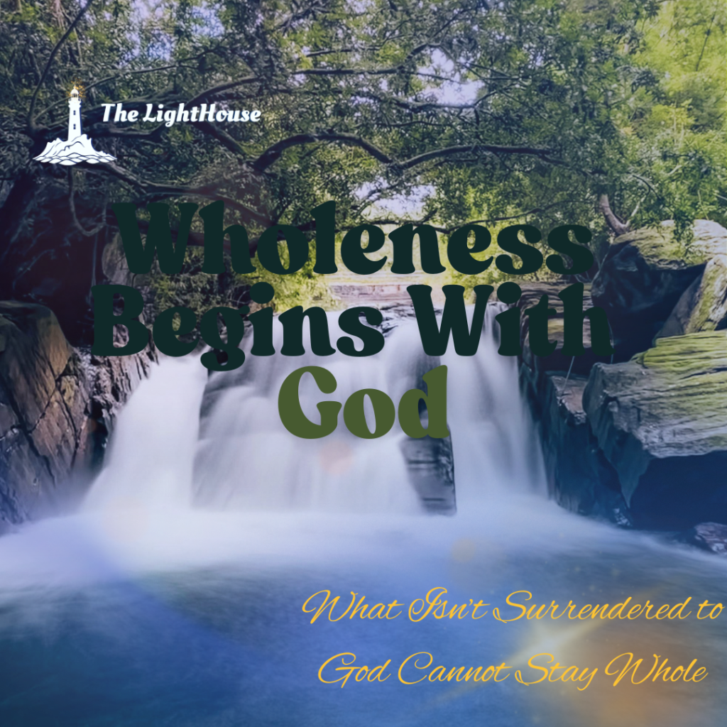 Wholeness Begins With God