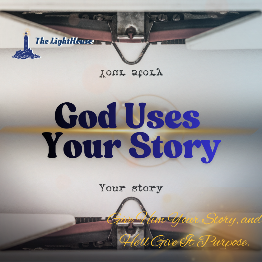 God Uses Your Story