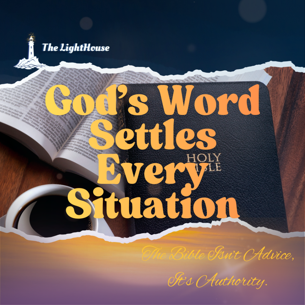 God’s Word Settles Every Situation