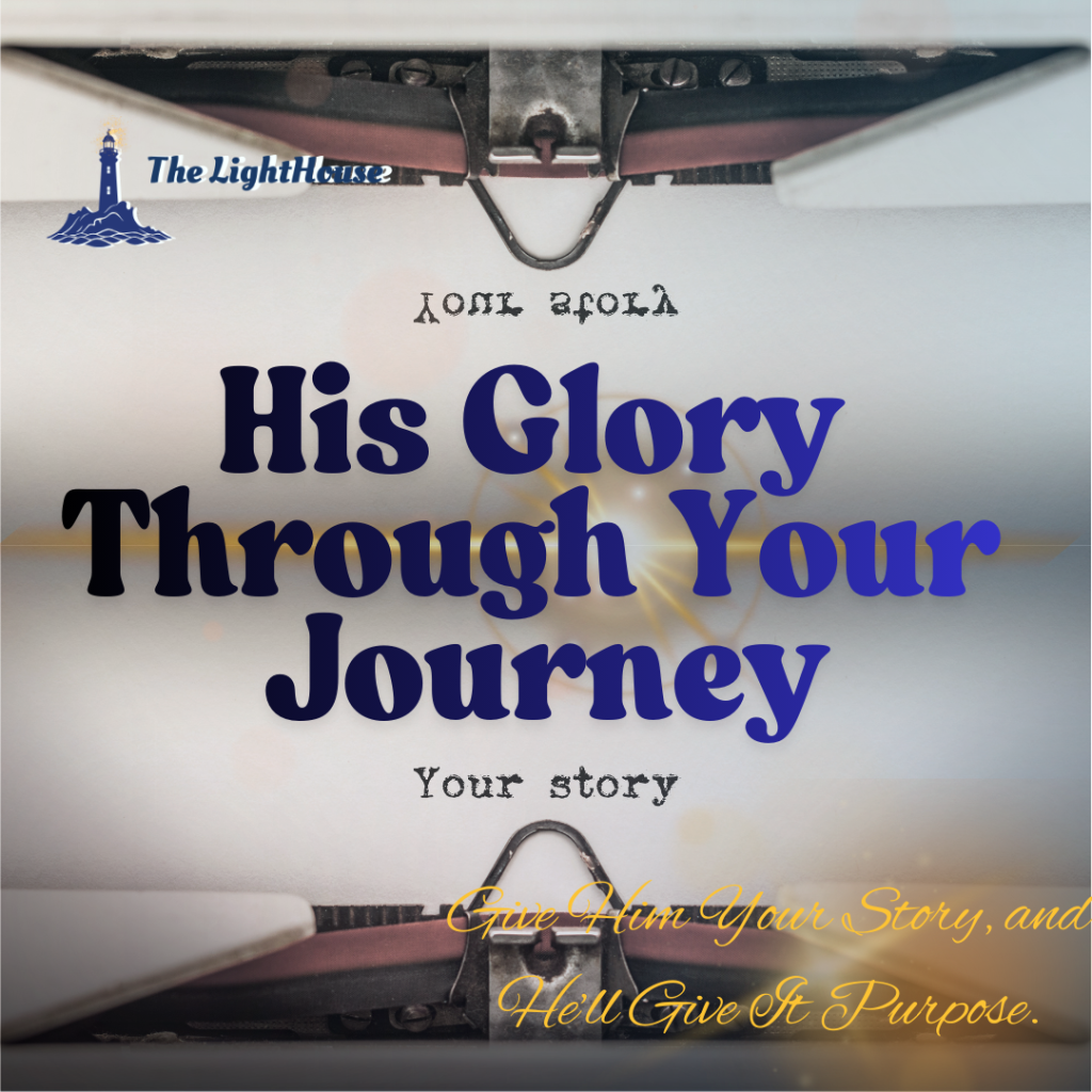 His Glory Through Your Journey