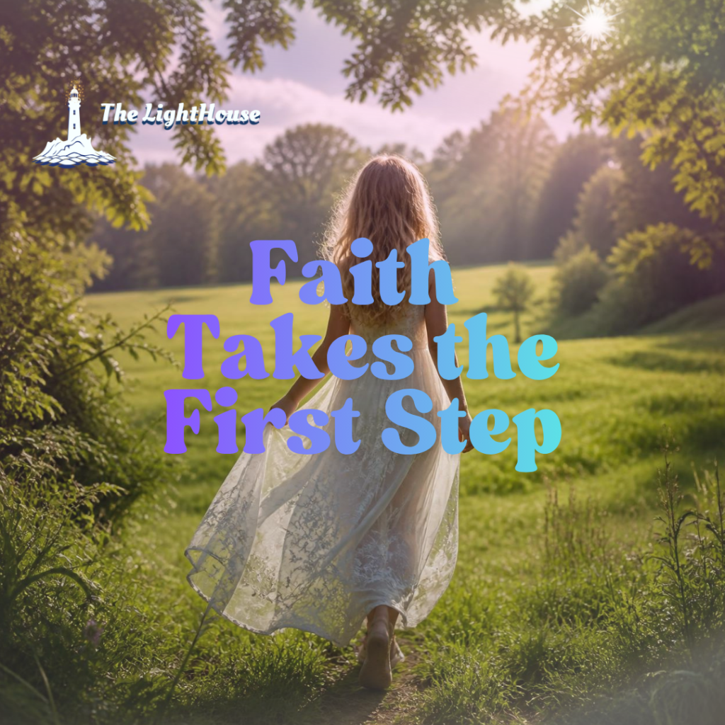 Faith Takes the First Step